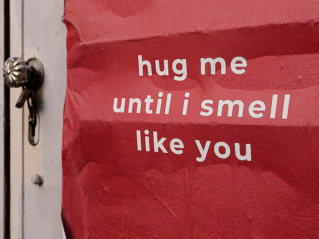 Text reads "hug me until i smell like you"
